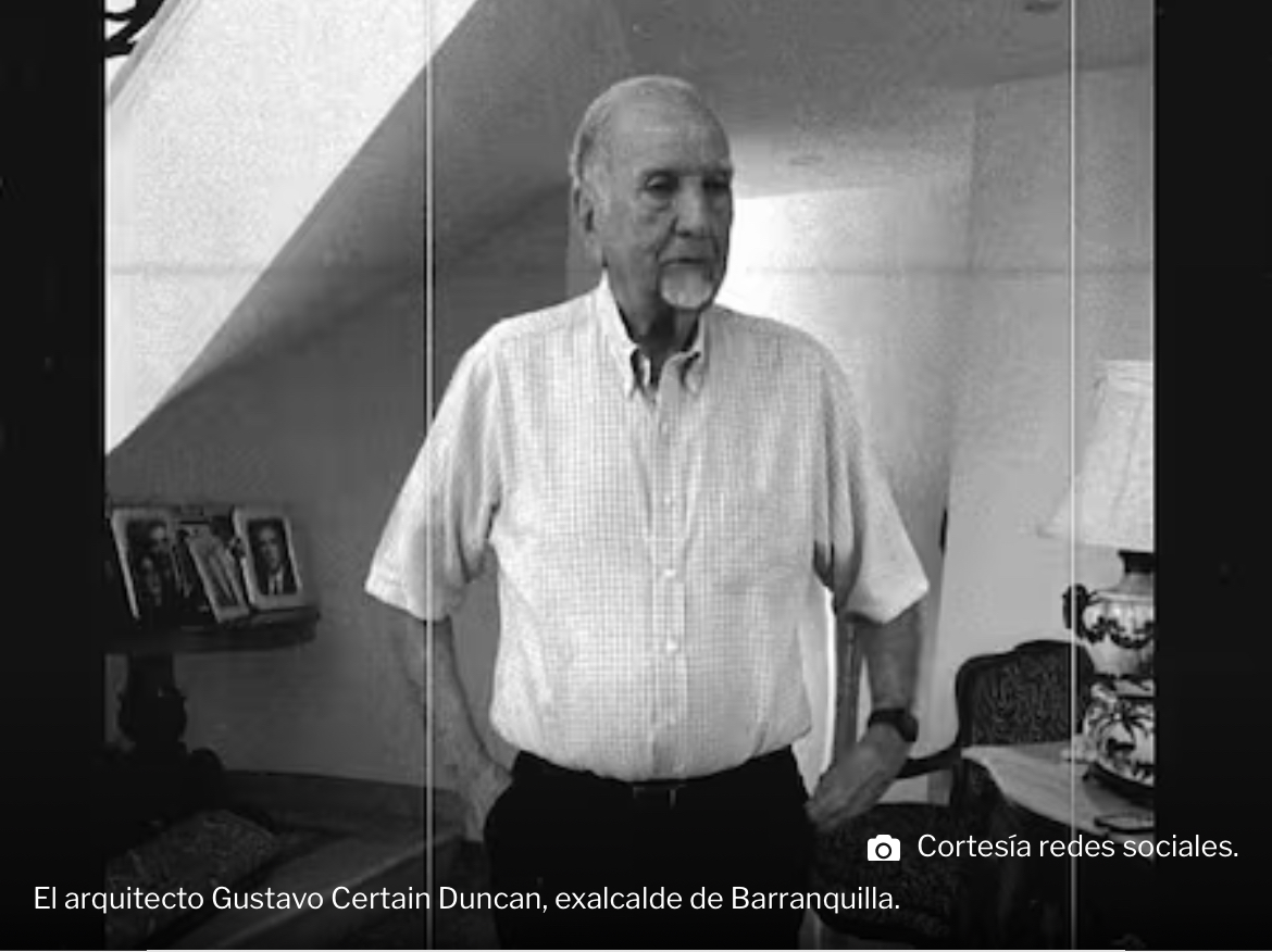 Falleció Gustavo Certain Duncan, exalcalde y referente de la arquitectura barranquillera